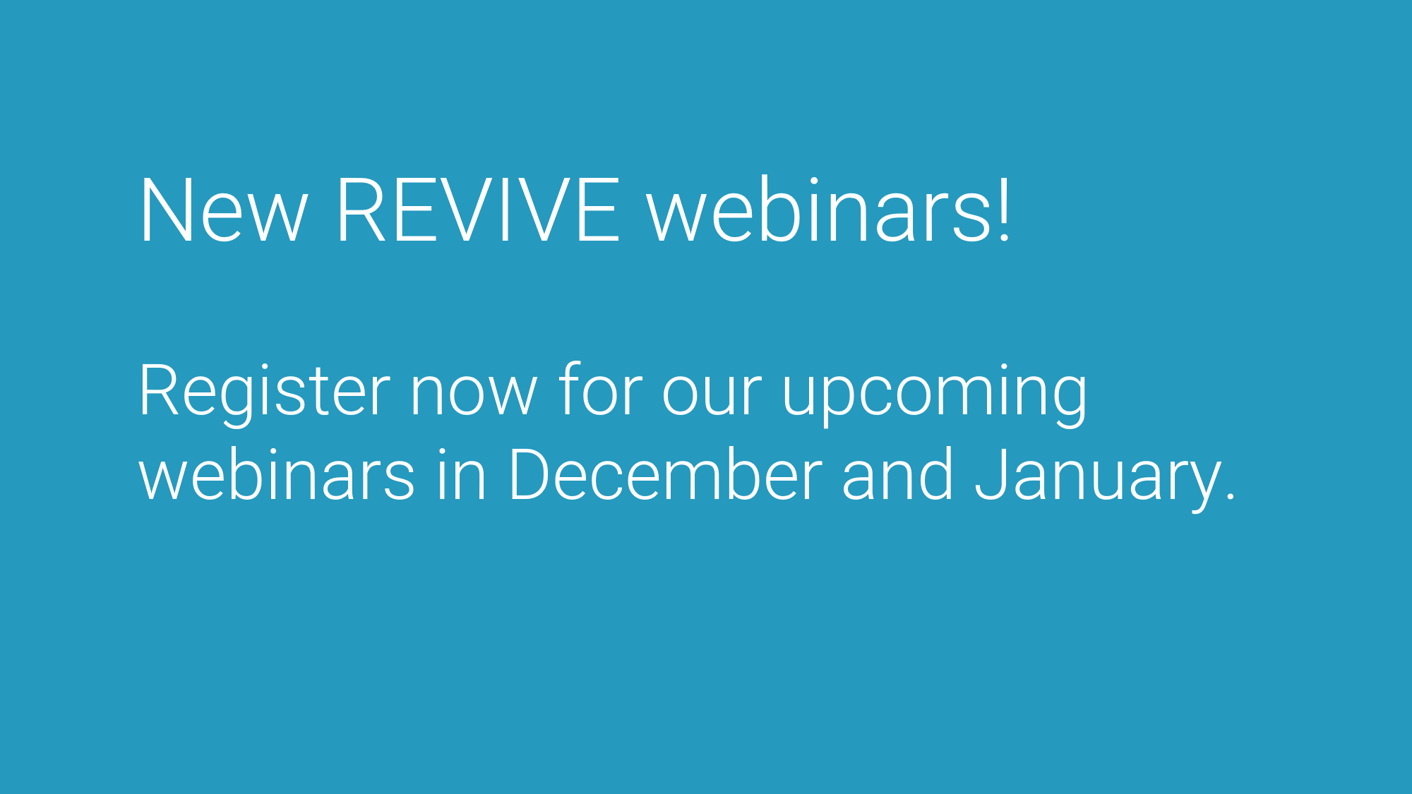Upcoming REVIVE webinars