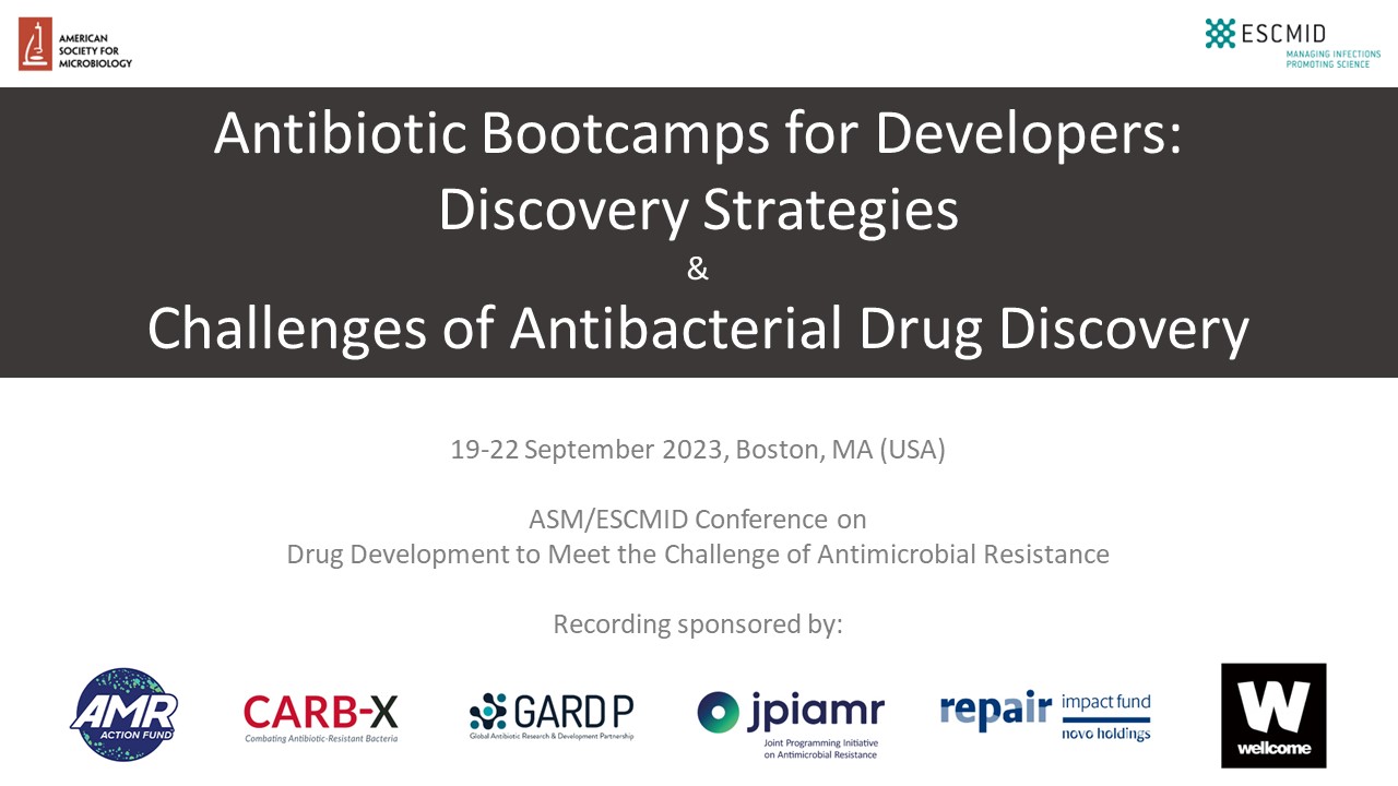 Antibiotic Bootcamps for Developers: Discovery Strategies & Challenges of Antibacterial Drug Discovery (ASM/ESCMID 2023)